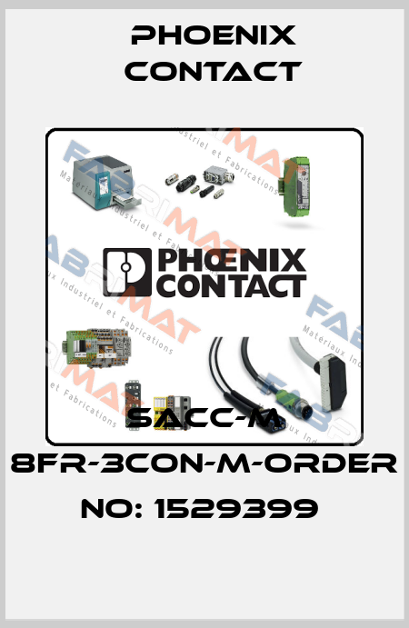 SACC-M 8FR-3CON-M-ORDER NO: 1529399  Phoenix Contact
