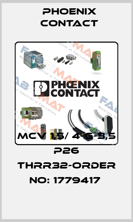 MCV 1,5/ 4-G-3,5 P26 THRR32-ORDER NO: 1779417  Phoenix Contact
