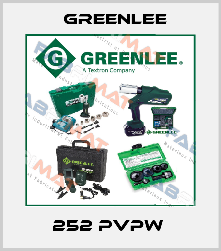 252 PVPW  Greenlee