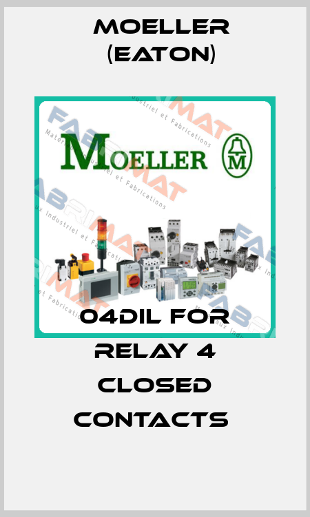 04DIL FOR RELAY 4 CLOSED CONTACTS  Moeller (Eaton)