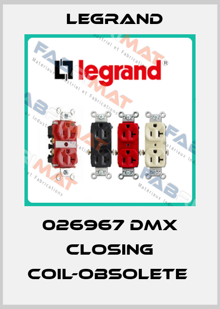 026967 DMX closing coil-obsolete  Legrand