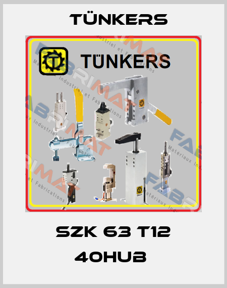 SZK 63 T12 40Hub  Tünkers