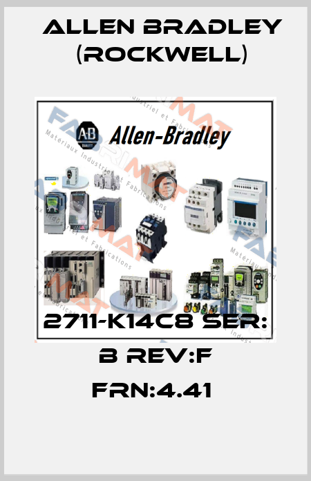 2711-K14C8 SER: B REV:F FRN:4.41  Allen Bradley (Rockwell)