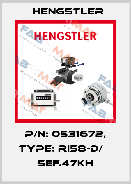 p/n: 0531672, Type: RI58-D/    5EF.47KH Hengstler