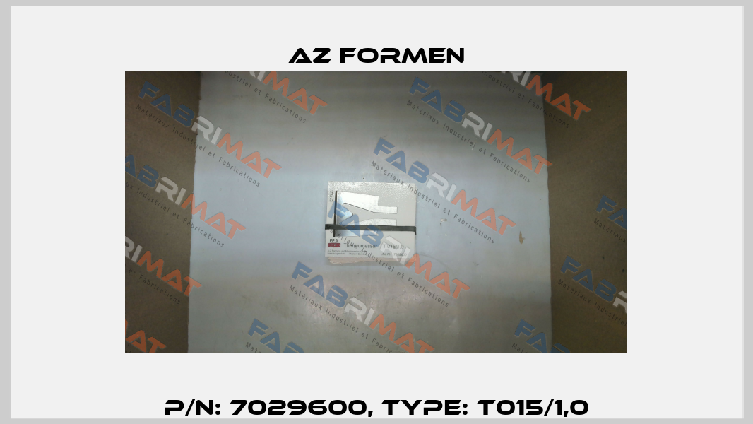 P/N: 7029600, Type: T015/1,0 Az Formen