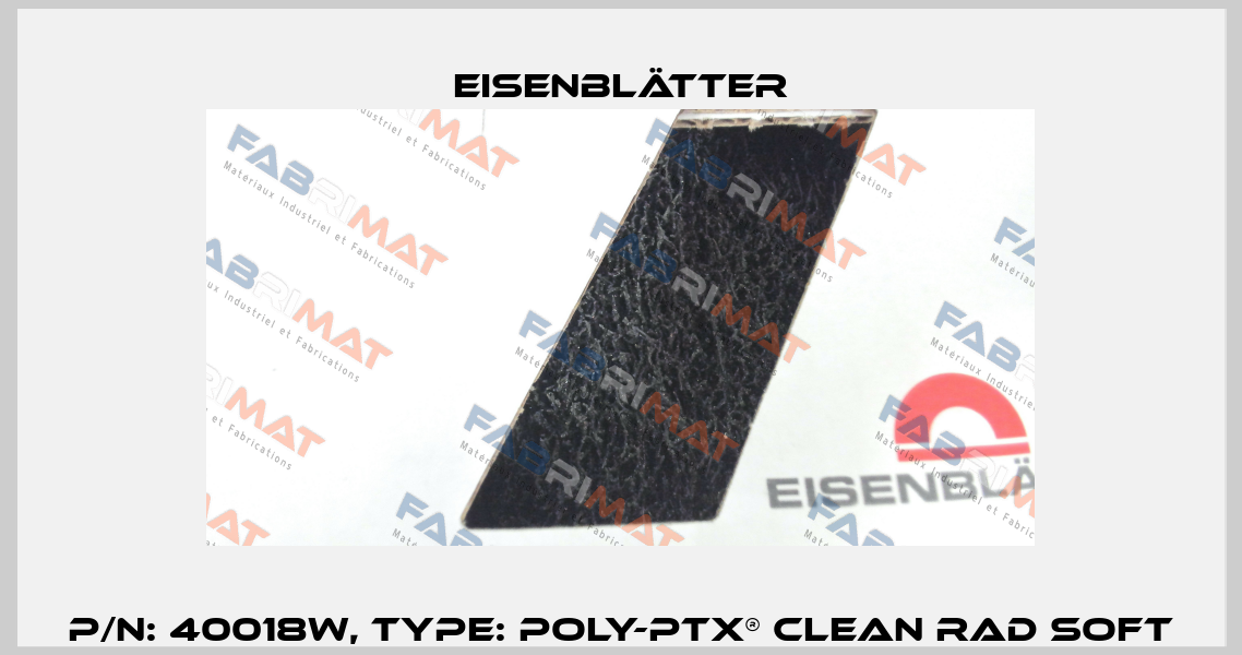 P/N: 40018w, Type: POLY-PTX® Clean Rad soft Eisenblätter