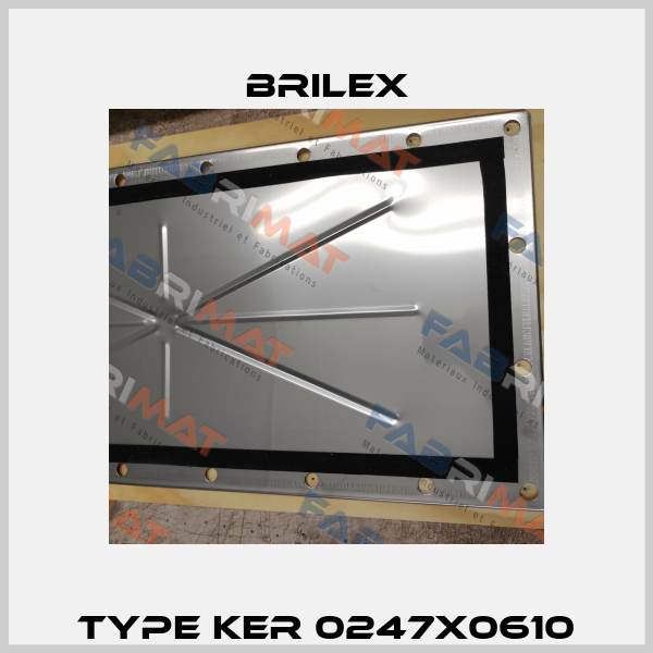Type KER 0247x0610 Brilex