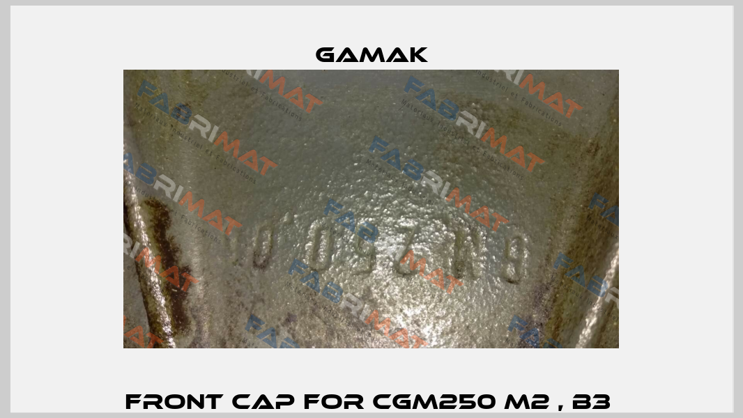 Front cap for CGM250 M2 , B3  Gamak