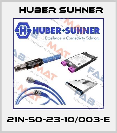 21N-50-23-10/003-E Huber Suhner