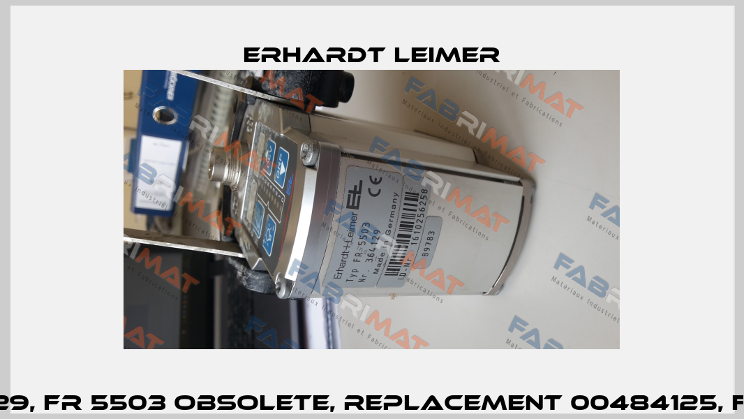 00364129, FR 5503 obsolete, replacement 00484125, FR 5503  Erhardt Leimer