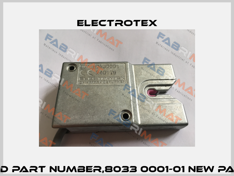 80330001old part number,8033 0001-01 new part number  Electrotex