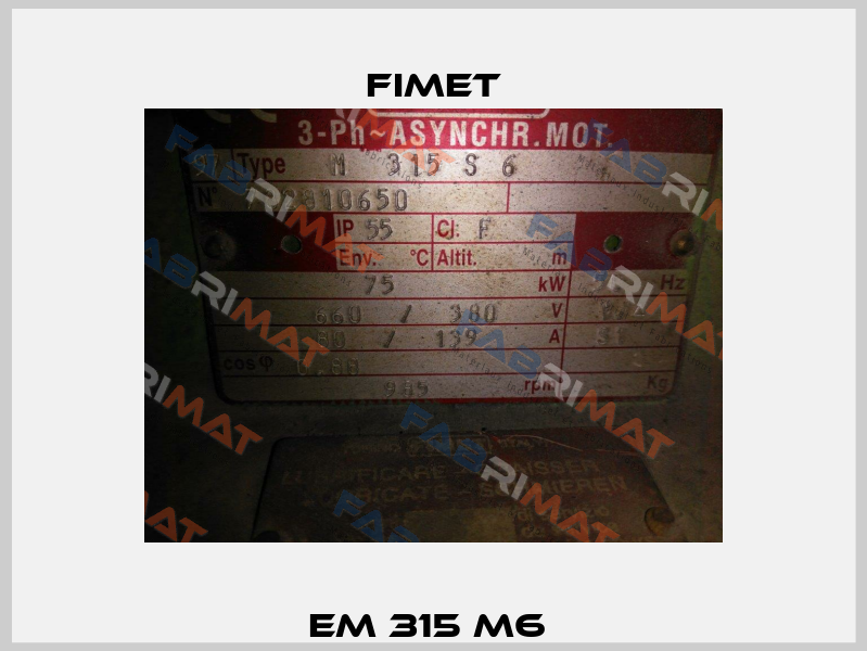 EM 315 M6  Fimet