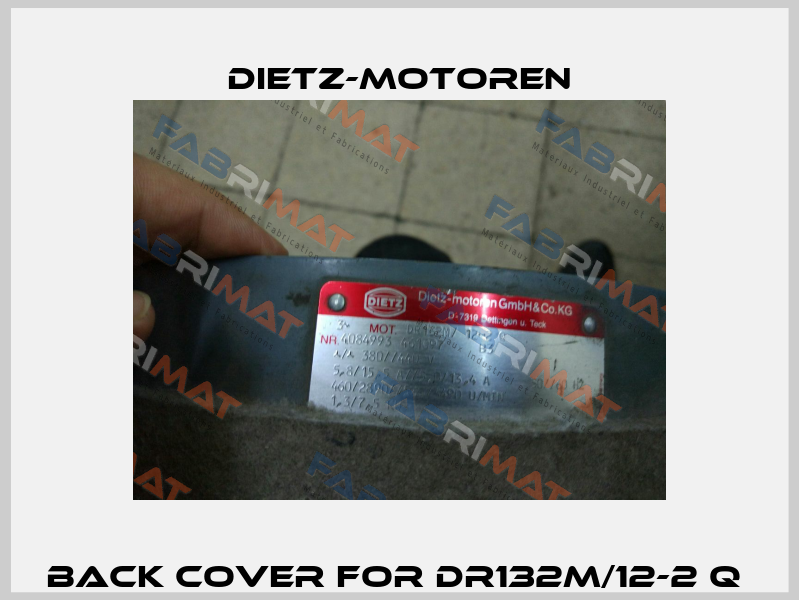 Back Cover For DR132M/12-2 Q  Dietz-Motoren