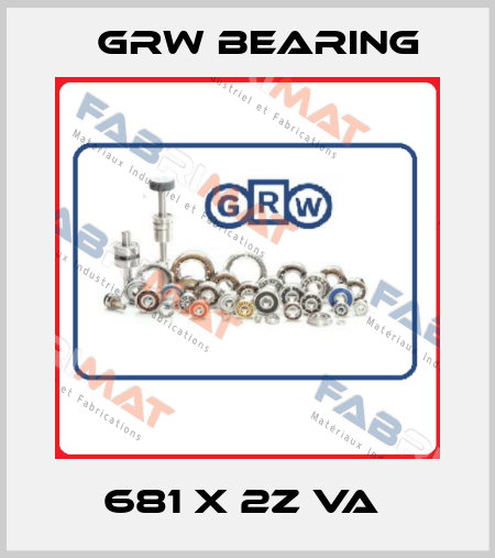 681 X 2Z VA  GRW Bearing