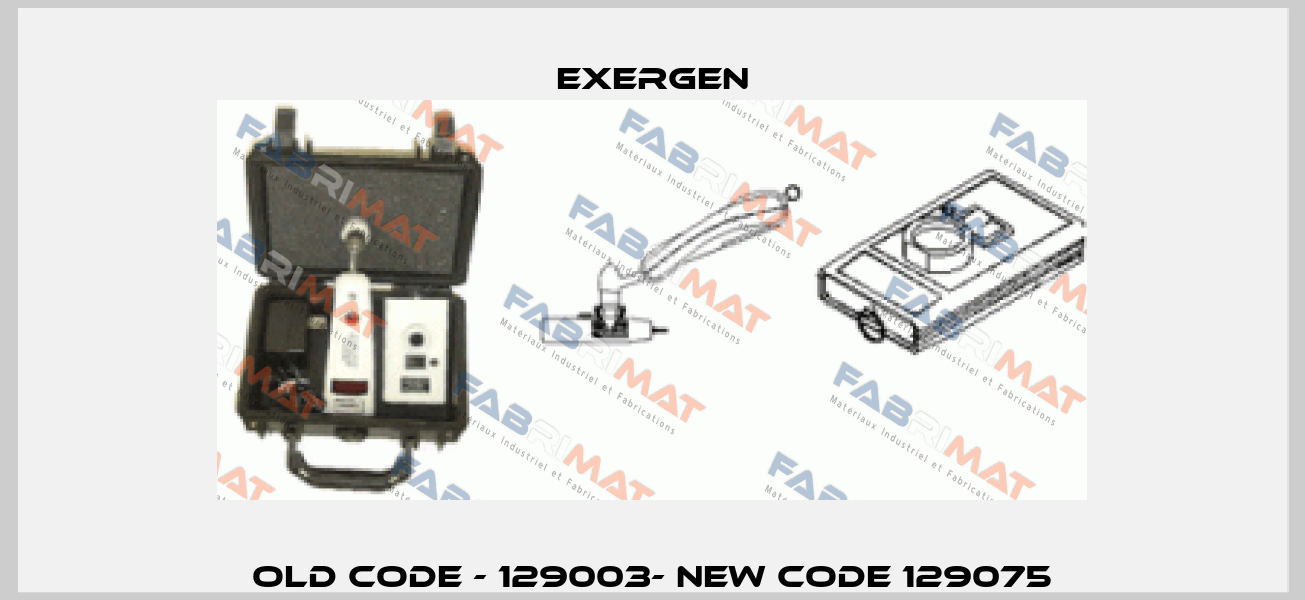 old code - 129003- new code 129075 Exergen
