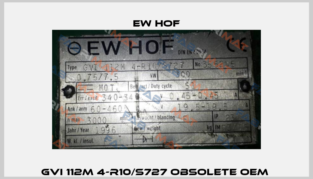 GVI 112M 4-R10/S727 obsolete OEM  Ew Hof