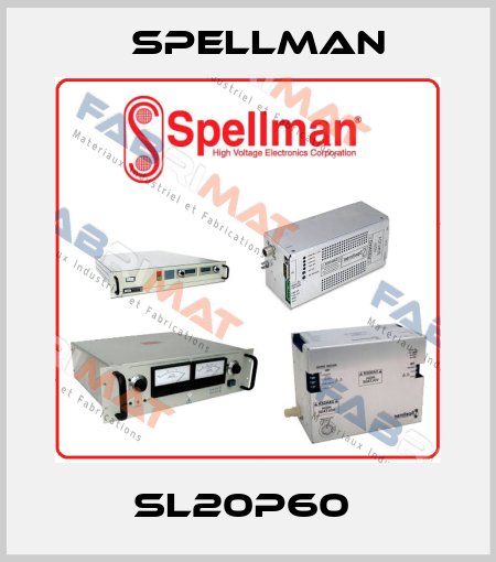 SL20P60  SPELLMAN