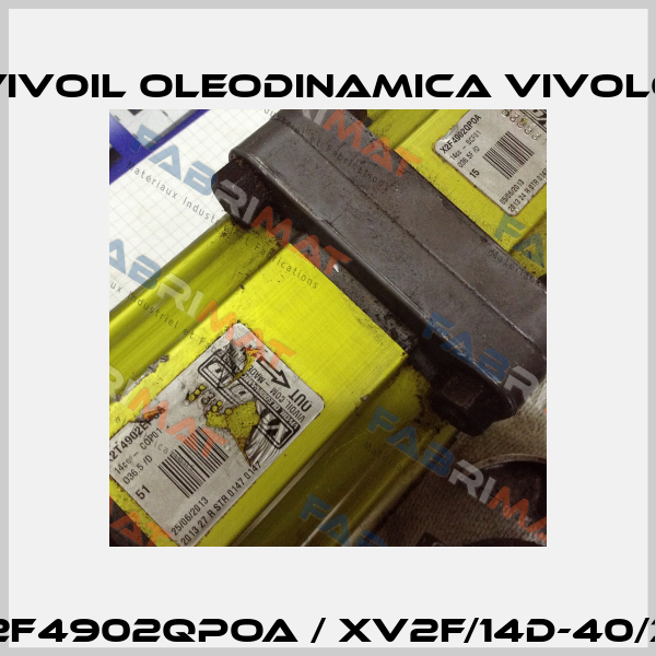X2F4902QPOA / XV2F/14D-40/30 Vivoil Oleodinamica Vivolo