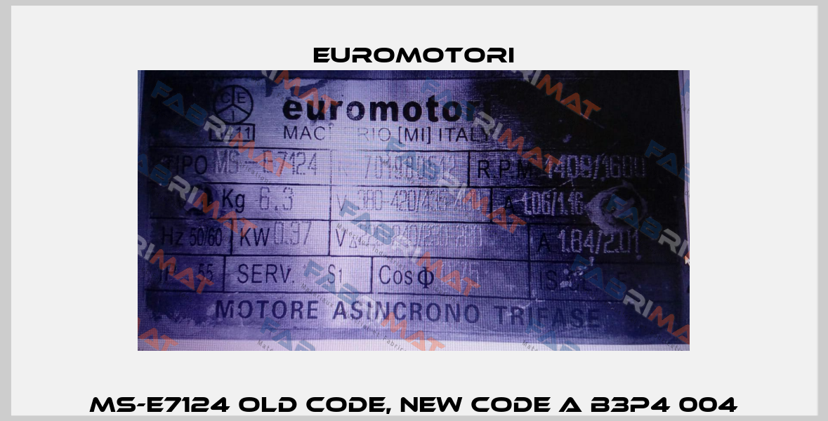 MS-E7124 old code, new code A B3P4 004 Euromotori