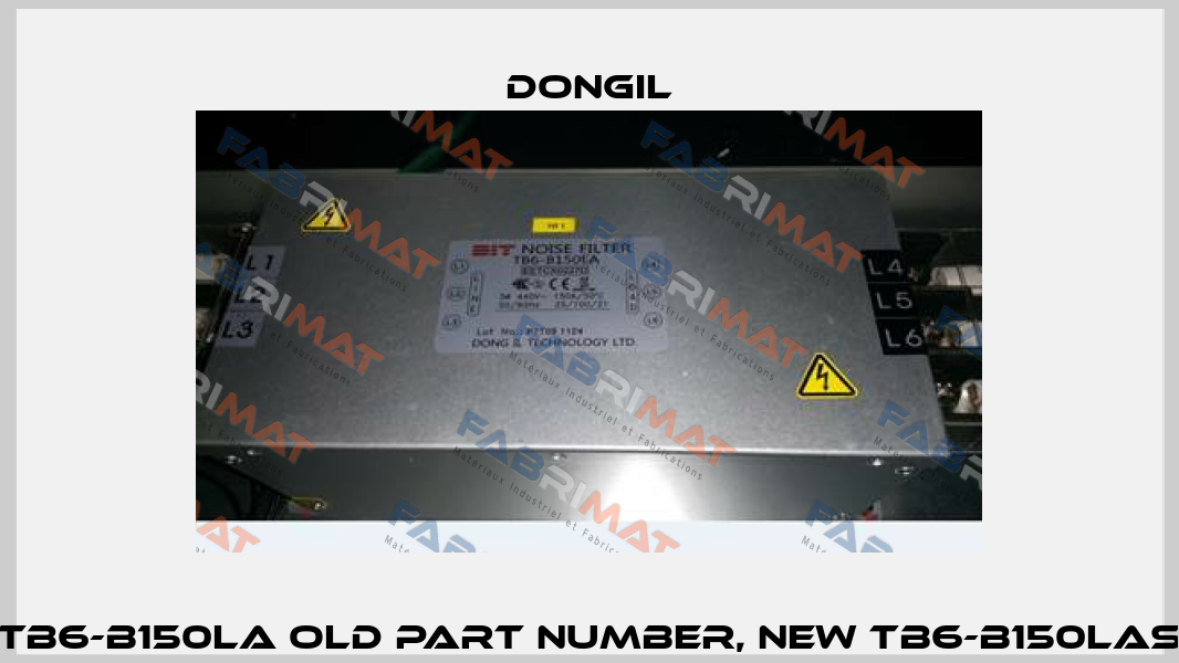 TB6-B150LA old part number, new TB6-B150LAS Dongil