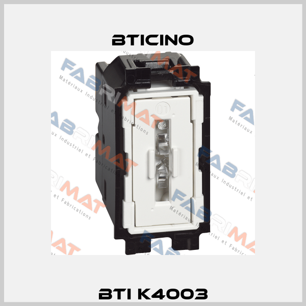 BTI K4003 Bticino