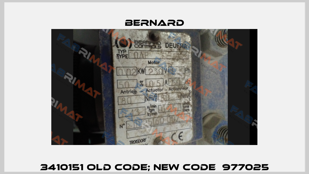 3410151 old code; new code  977025 Bernard
