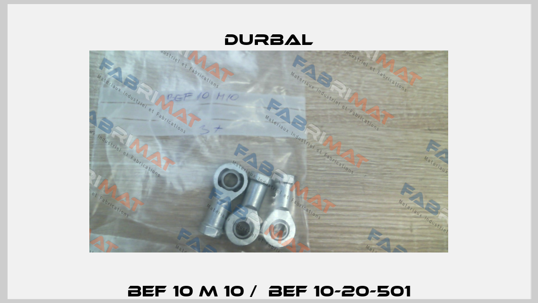 BEF 10 M 10 /  BEF 10-20-501 Durbal