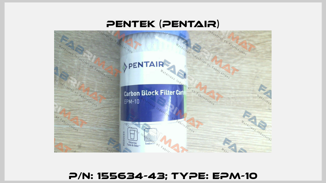 p/n: 155634-43; Type: EPM-10 Pentek (Pentair)