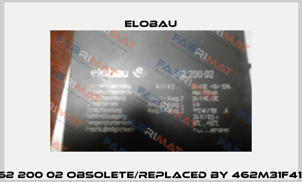 462 200 02 obsolete/replaced by 462M31F41B  Elobau
