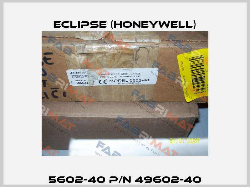 5602-40 P/N 49602-40 Eclipse (Honeywell)