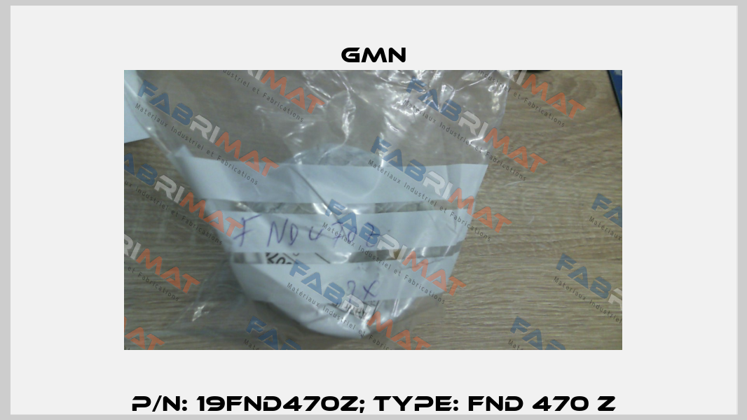 P/N: 19FND470Z; Type: FND 470 Z Gmn