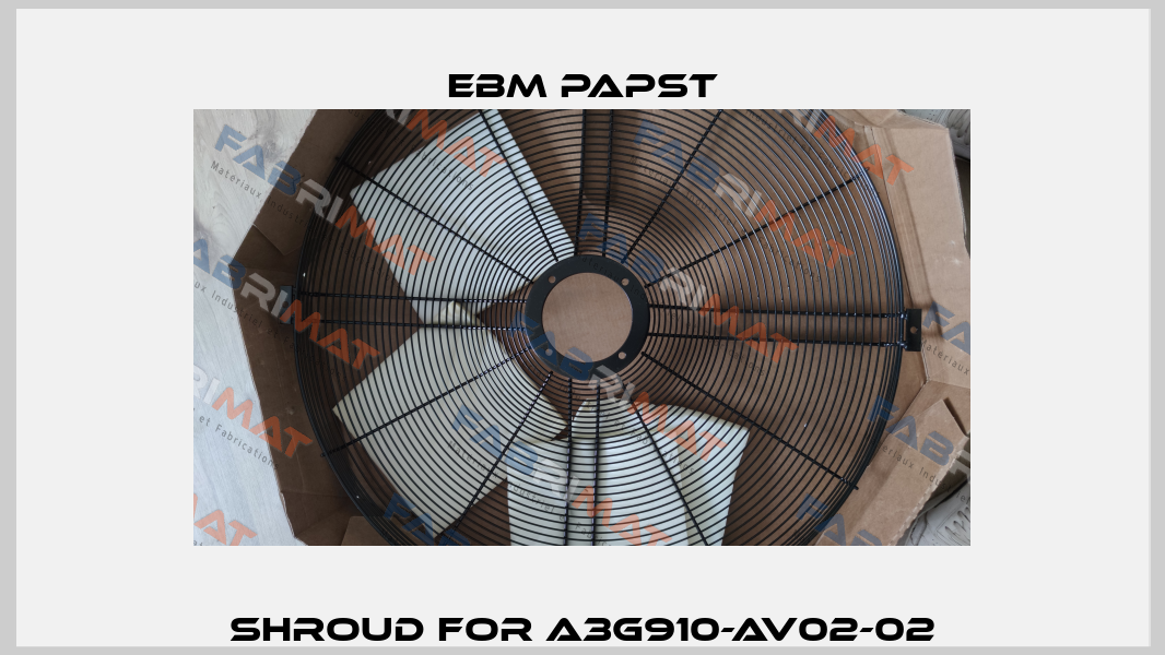 Shroud for A3G910-AV02-02 EBM Papst
