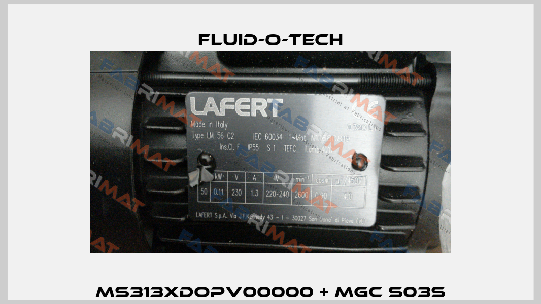 MS313XDOPV00000 + MGC S03S Fluid-O-Tech