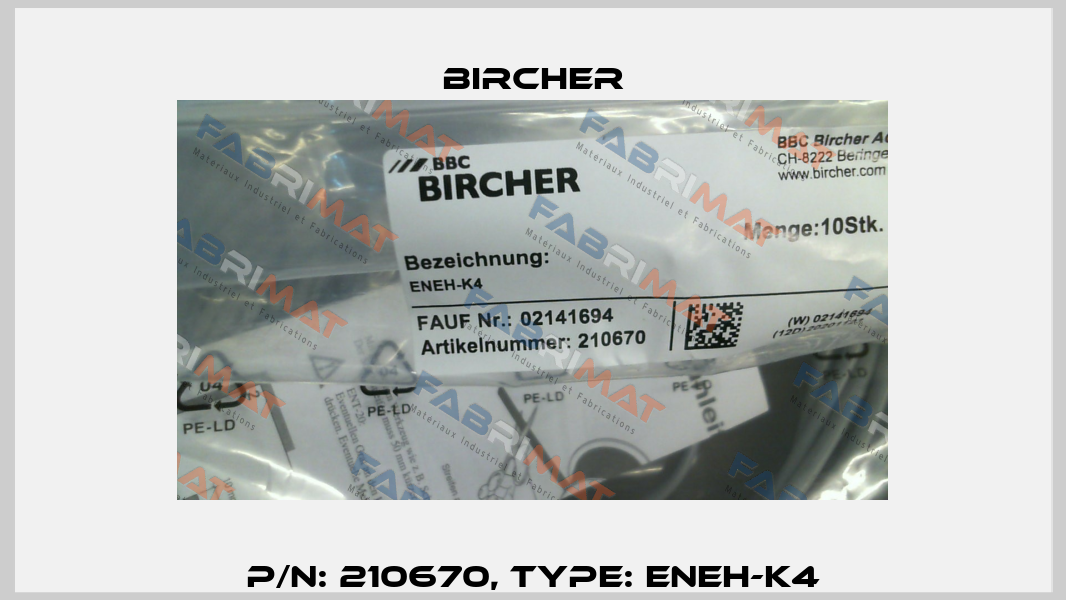 P/N: 210670, Type: ENEH-K4 Bircher