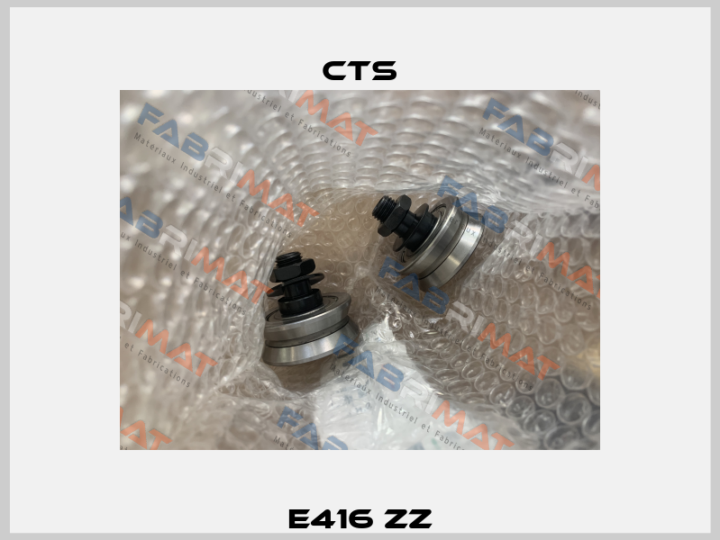 E416 ZZ Cts