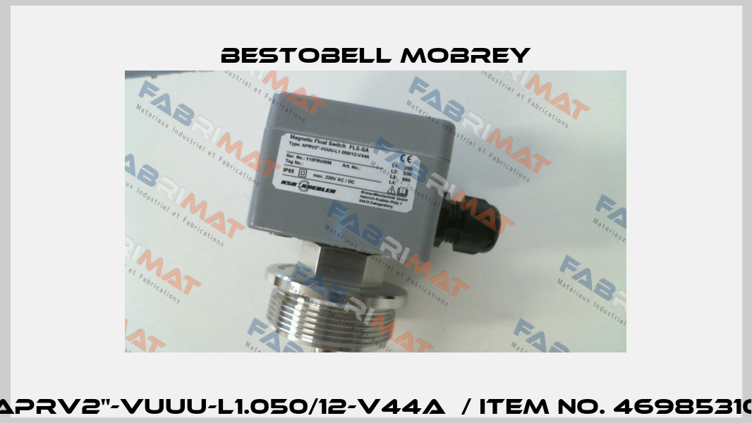 APRV2"-VUUU-L1.050/12-V44A  / Item No. 46985310 Bestobell Mobrey