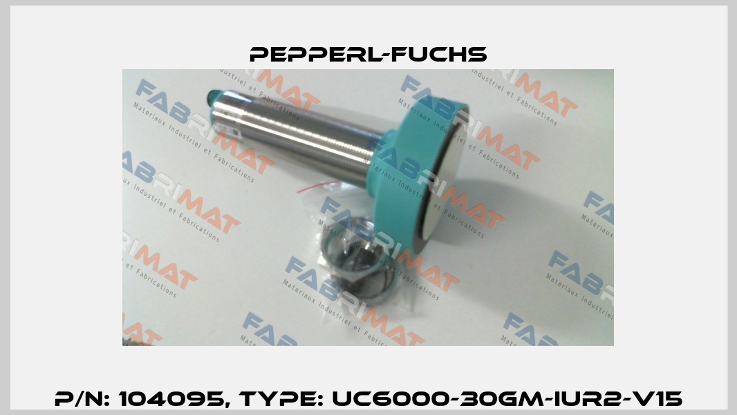 p/n: 104095, Type: UC6000-30GM-IUR2-V15 Pepperl-Fuchs