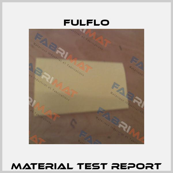 Material test report Fulflo