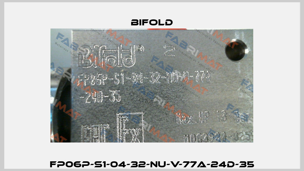 FP06P-S1-04-32-NU-V-77A-24D-35 Bifold