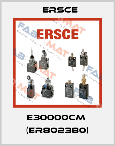 E30000CM  (ER802380) Ersce