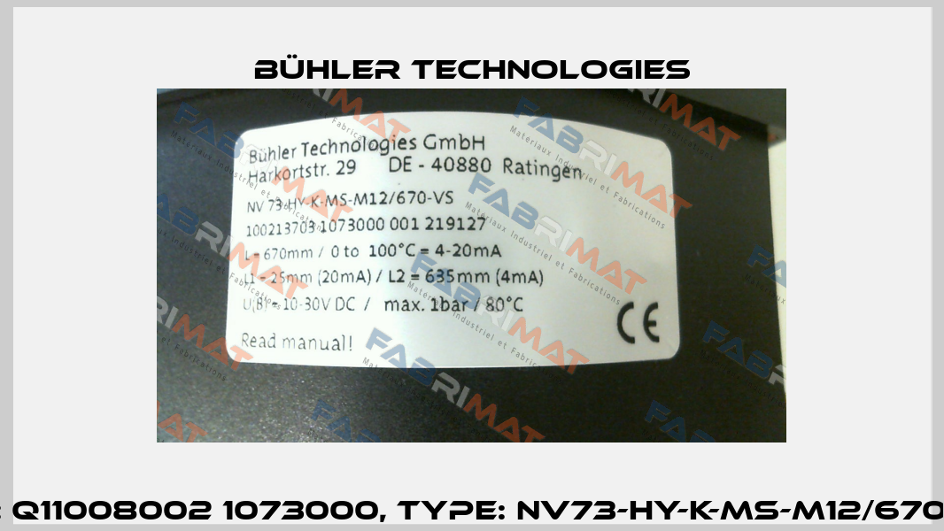 P/N: Q11008002 1073000, Type: NV73-HY-K-MS-M12/670-VS Bühler Technologies