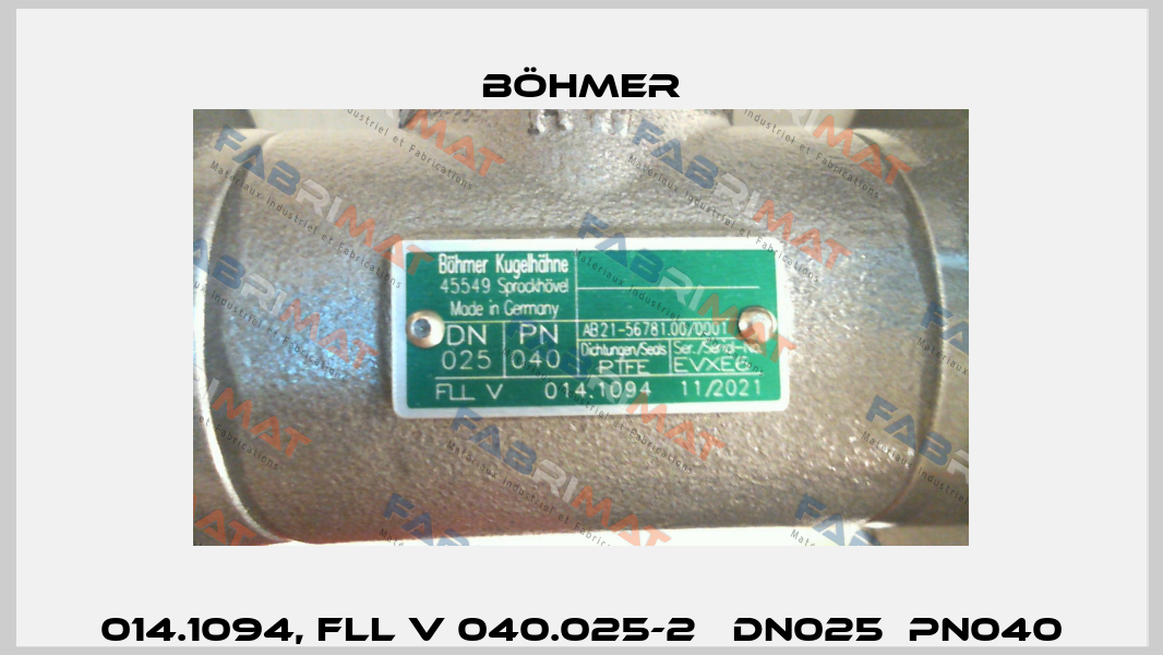014.1094, FLL V 040.025-2   DN025  PN040 Böhmer