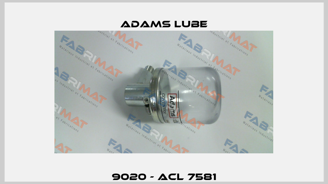 9020 - ACL 7581 Adams Lube