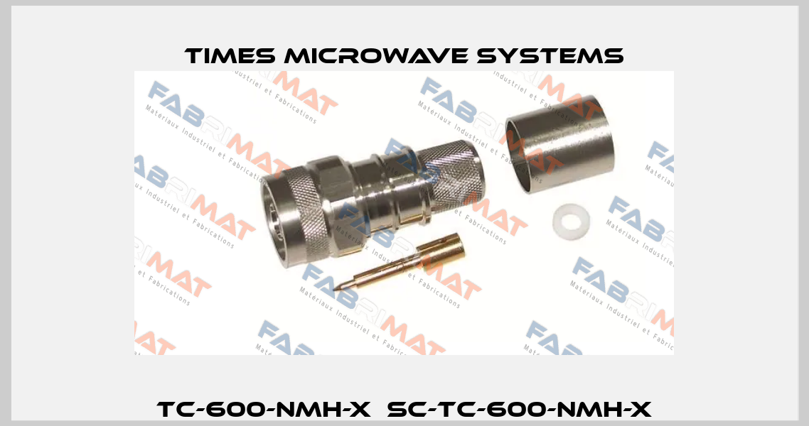 TC-600-NMH-X  SC-TC-600-NMH-X Times Microwave Systems