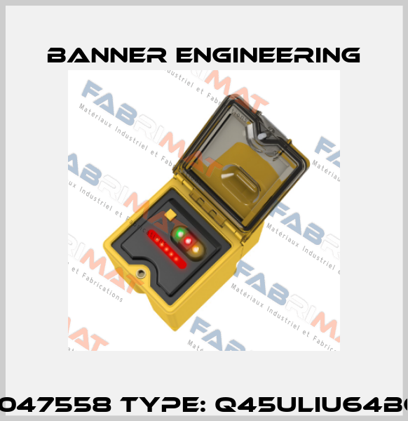 P/N: 3047558 Type: Q45ULIU64BCRQ6  Banner Engineering