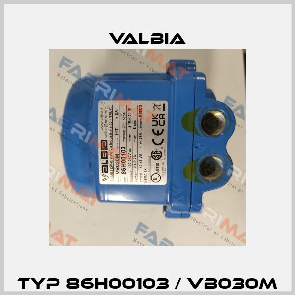 Typ 86H00103 / VB030M Valbia