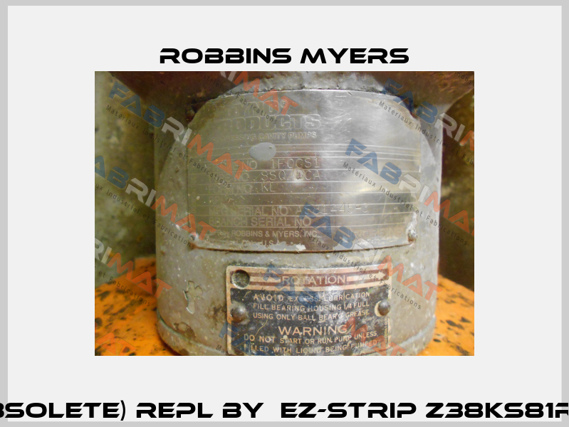 SSQ/ACA (obsolete) repl by  EZ-STRIP Z38KS81RMB/E ASSY   Robbins Myers