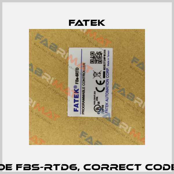 wrong code FBS-RTD6, correct code FBs-6RTD Fatek