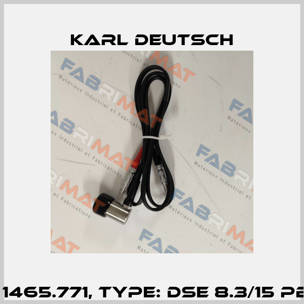 P/N: 1465.771, Type: DSE 8.3/15 PB 5 C Karl Deutsch
