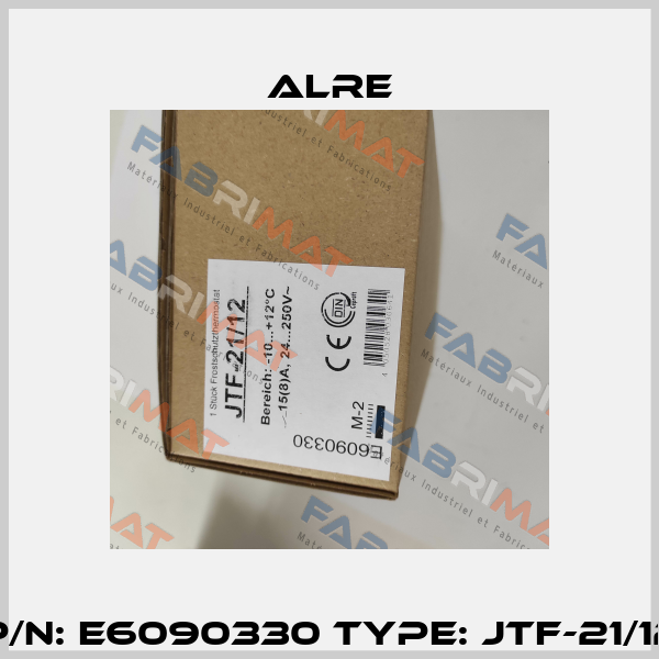 P/N: E6090330 Type: JTF-21/12 Alre